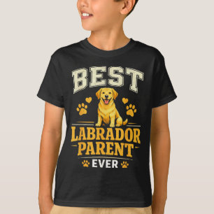 Labrador parent funny proud lab mom dad quote T-Shirt