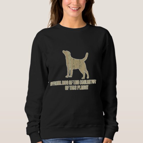 Labrador Puppy Saying The Best Labrador Sweatshirt