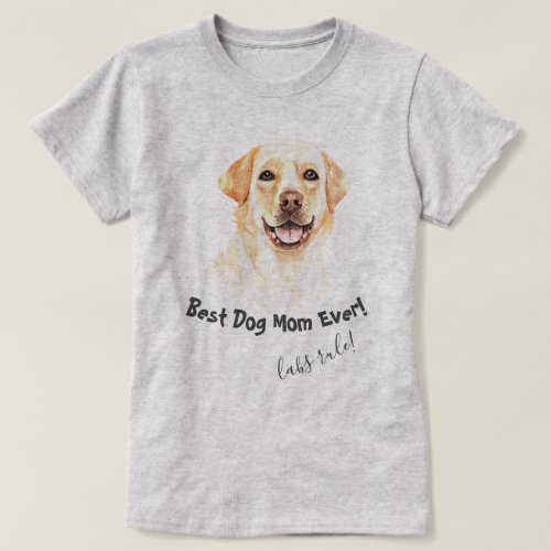 Labrador Retriever Best Dog Mom Ever T_Shirt