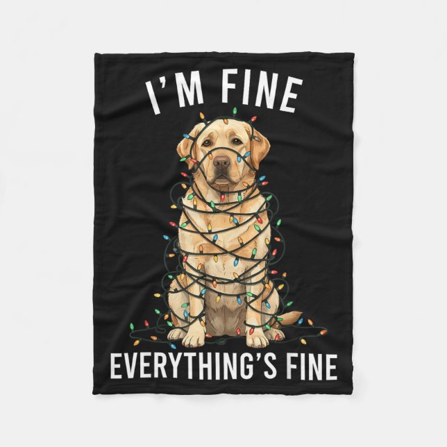 Labrador Retriever Christmas I'm Fine Everything I Fleece Blanket (Front)