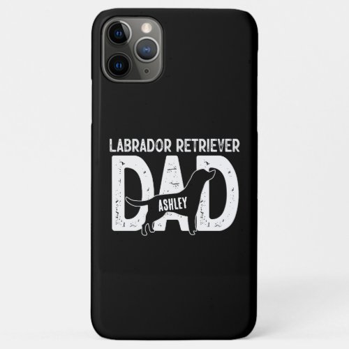 Labrador Retriever Dad Dog Dad Gift iPhone 11 Pro Max Case