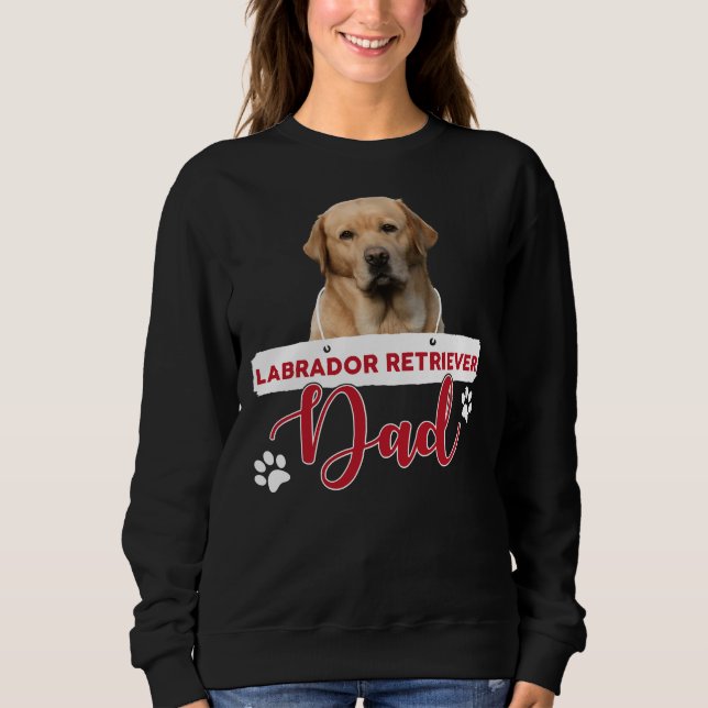 Labrador Retriever Dad     Sweatshirt (Front)