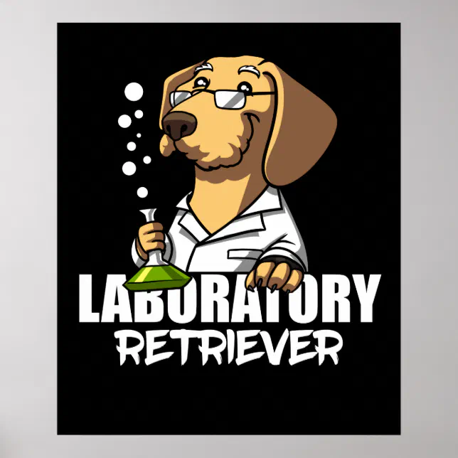 Science Lab Retriever Labrador Retriever Dog Chemistry Science Teacher Poster | Zazzle