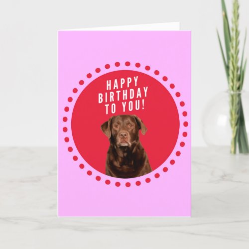 Labrador Retriever Dog Happy Birthday Card