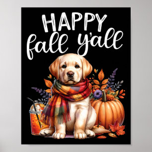 Labrador Retriever Dog Pumpkin Spice Happy Fall Ya Poster