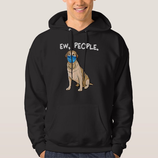 Labrador Retriever Ew People Dog    Hoodie (Front)