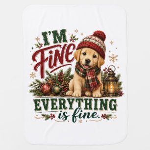 Labrador Retriever Fine Everything Is Fine Baby Blanket