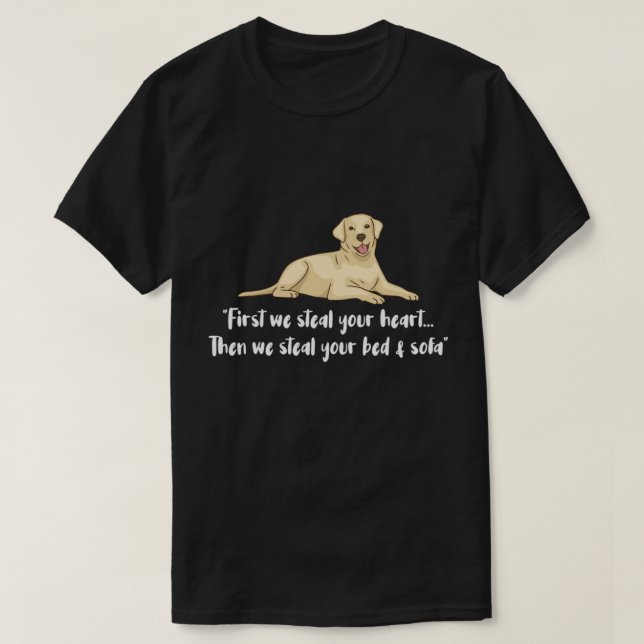 Labrador Retriever First We Steal Your Heart. Perf T-Shirt (Design Front)