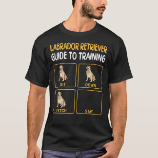 Labrador Retriever Guide To Training Dog Obedience T-Shirt
