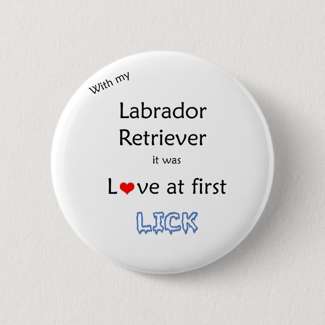 Labrador Retriever Love at First Lick - Button (Front)