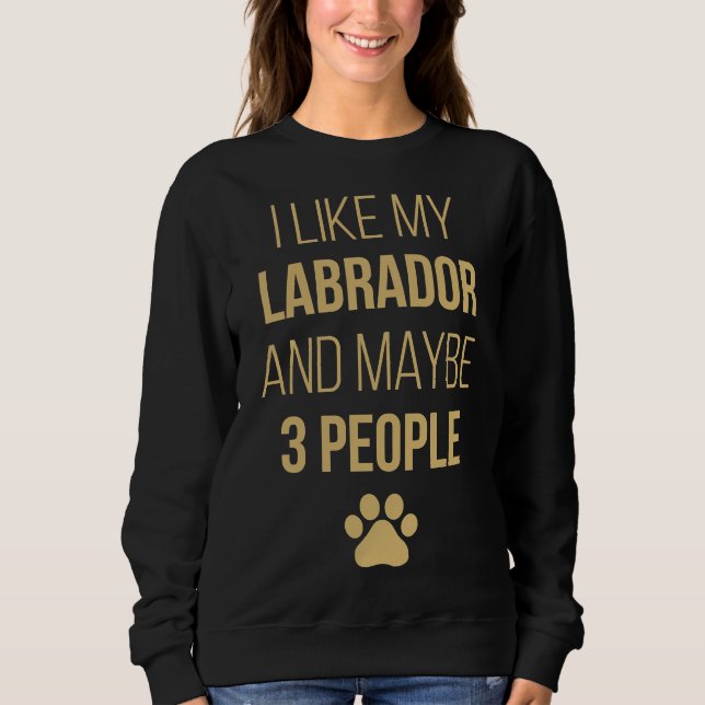 Labrador Retriever Owner     Sweatshirt (Front)
