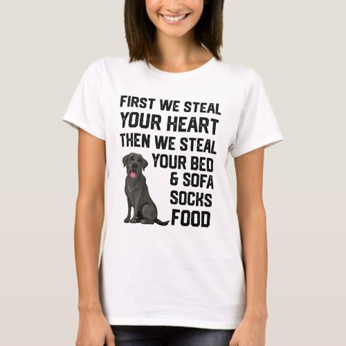 Labrador Steal Your Heart Steal Your Bed and Sofa  T_Shirt