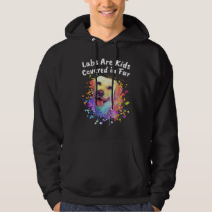 Labs Are Kids Covered in Fur Labrador Retriever Do Hoodie