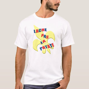 "Lache pas la patate" (Don't give up)French T-Shirt