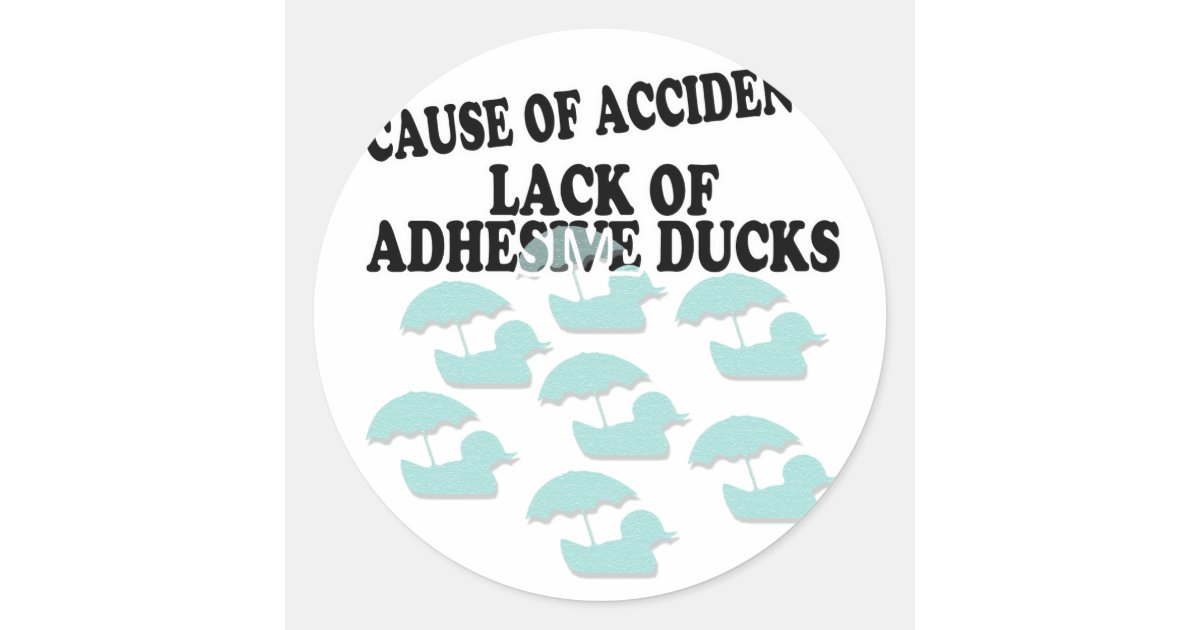 Lack of Adhesive Ducks Humor Classic Round Sticker Zazzle