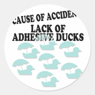 Lack of Adhesive Ducks Humor Classic Round Sticker