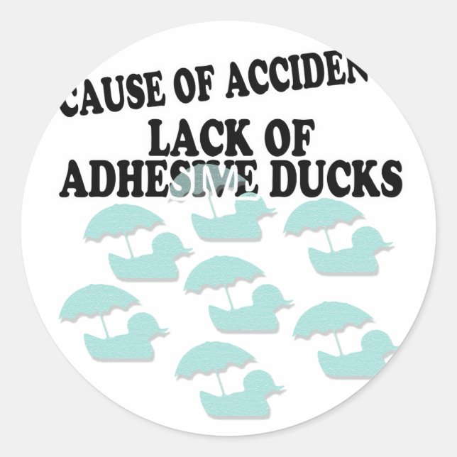 Lack of Adhesive Ducks Humor Classic Round Sticker (Front)
