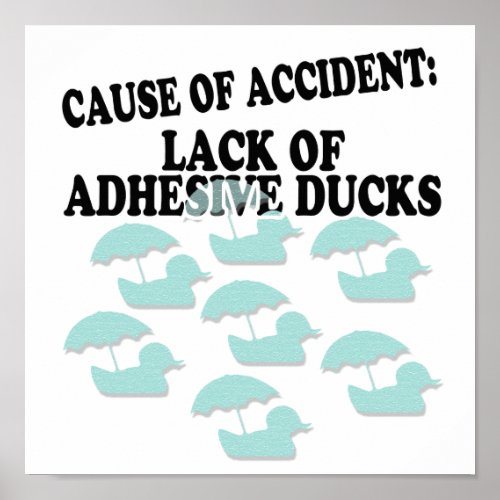 Lack of Adhesive Ducks Humor Poster