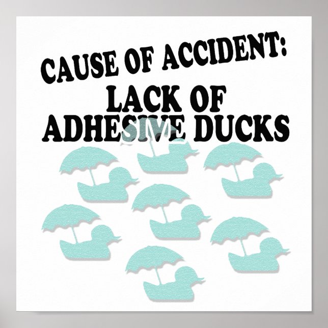 Lack of Adhesive Ducks Humor Poster (Front)