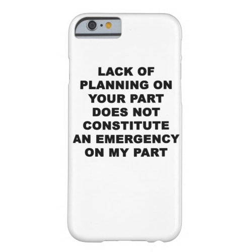 Lack of Planning Barely There iPhone 6 Case