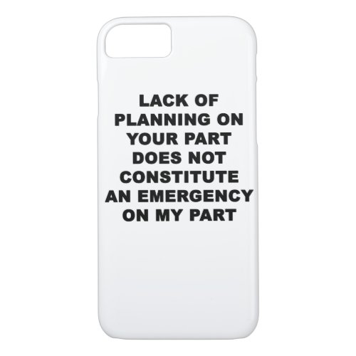 Lack of Planning iPhone 87 Case