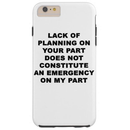 Lack of Planning Tough iPhone 6 Plus Case