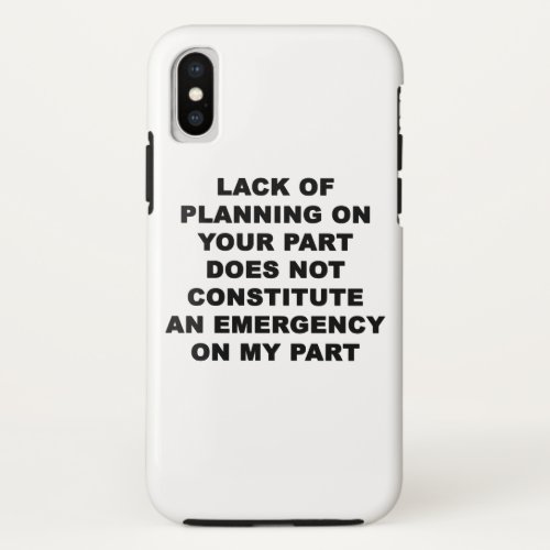 Lack of Planning iPhone X Case