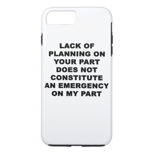 Lack of Planning iPhone 8 Plus7 Plus Case