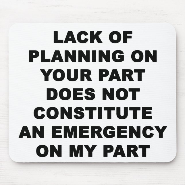 Lack of Planning Mouse Pad (Front)