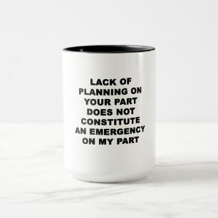 Lack of Planning Mug