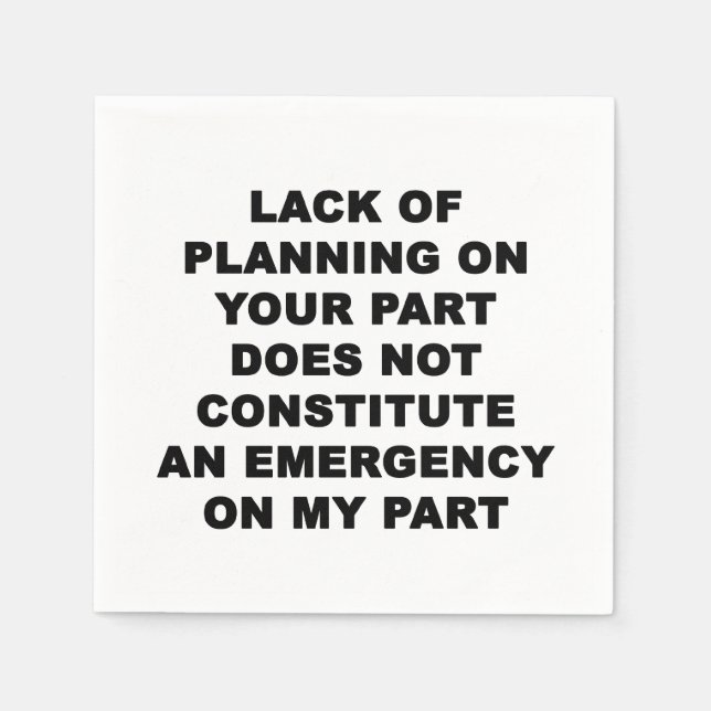 Lack of Planning Napkins (Front)