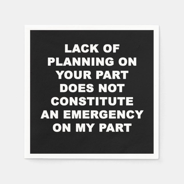 Lack of Planning Napkins (Front)