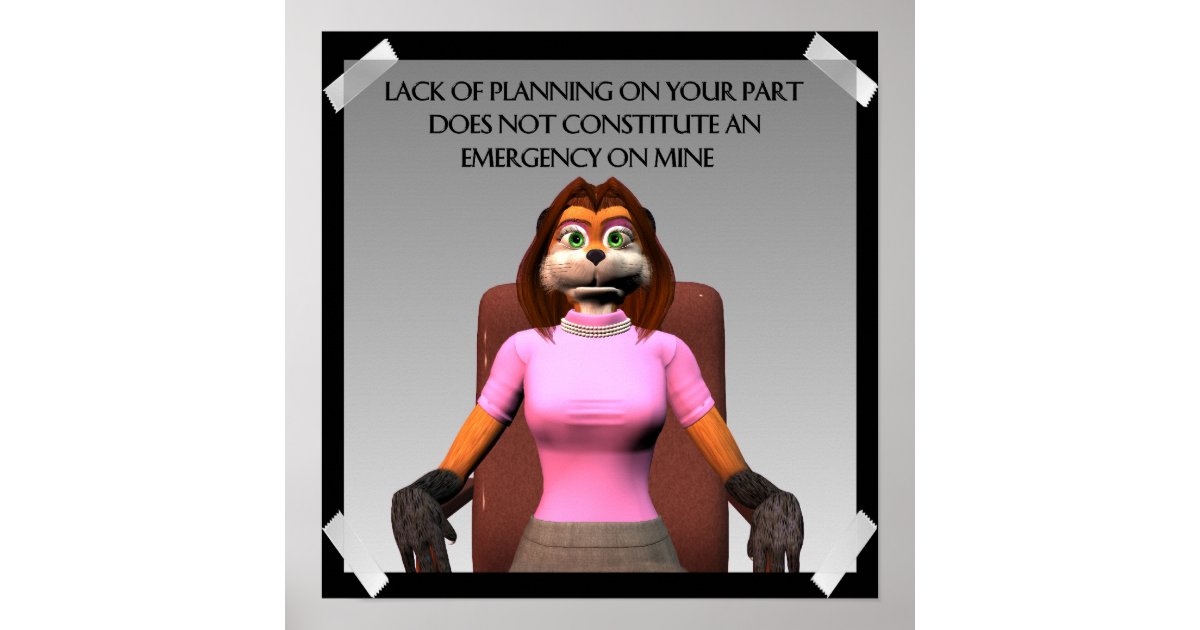 Lack of Planning Poster | Zazzle