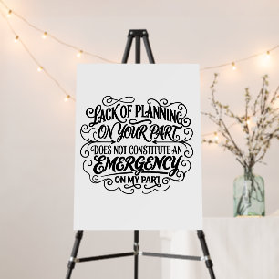 Lack of planning saying funny sarcastic vintage foam board