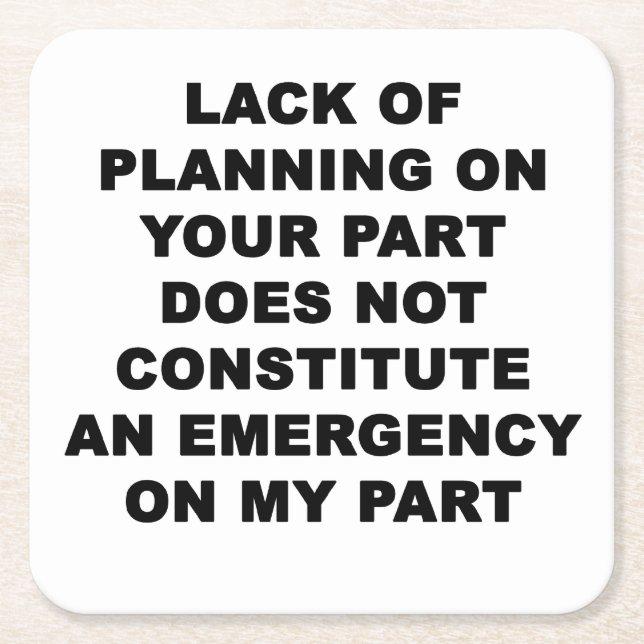 Lack of Planning Square Paper Coaster (Front)