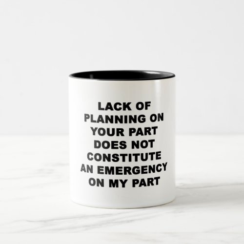 Lack of Planning Two_Tone Coffee Mug