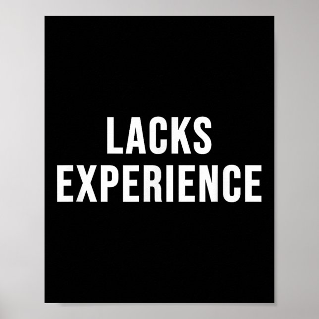 Lacks Experience  Poster (Front)