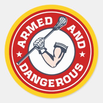 Lacrosse Armed And Dangerous Sticker by laxshop at Zazzle