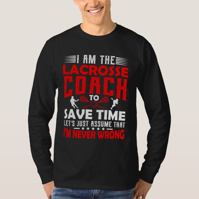 Lacrosse Coach  Men Women Coaching Motivation Teac T-Shirt (Front)
