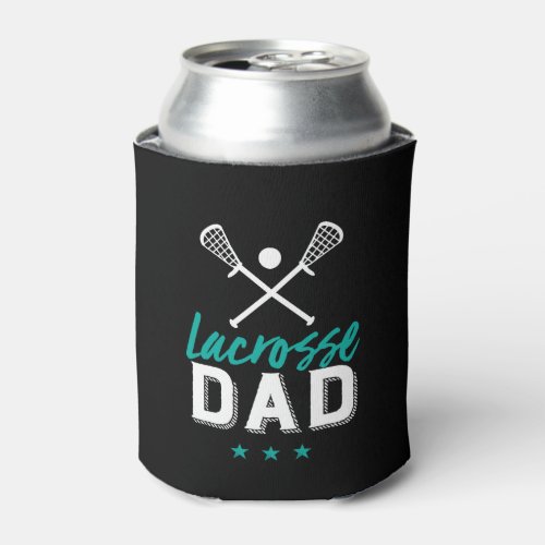 Lacrosse Dad Proud Father of Sports Player Kid Can Cooler