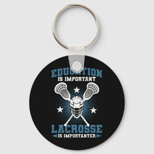 Lacrosse Fan Education Is Important Lacrosse Is Im Keychain