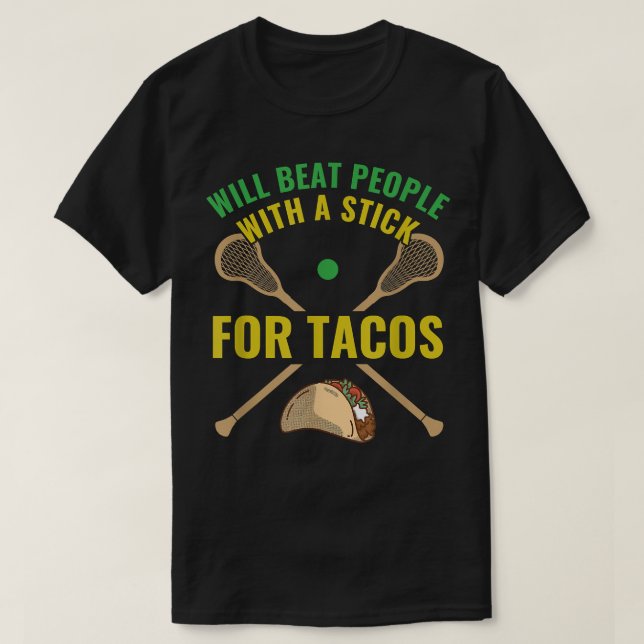Lacrosse Funny Lacrosse Stick Goalie Tacos  T-Shirt (Design Front)
