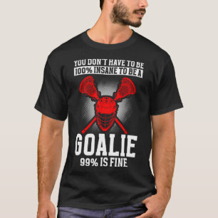 Lacrosse Goalie Lacrosse Gloves Stick Lax Goalie 1 T-Shirt