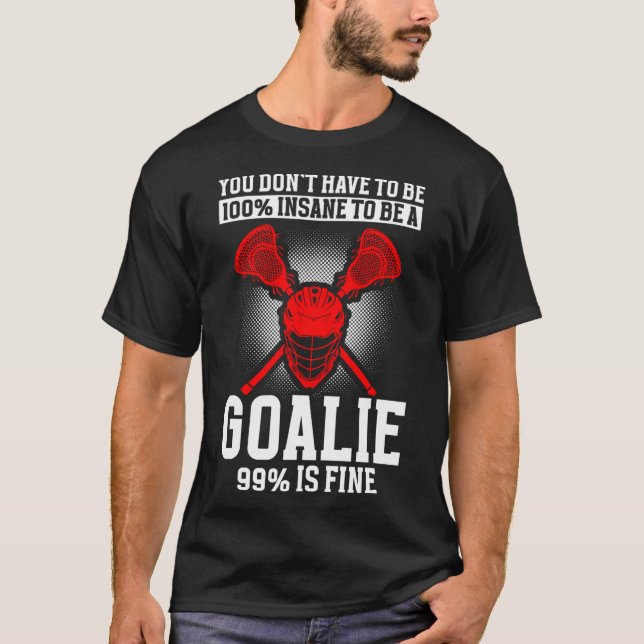 Lacrosse Goalie Lacrosse Gloves Stick Lax Goalie 1 T-Shirt (Front)