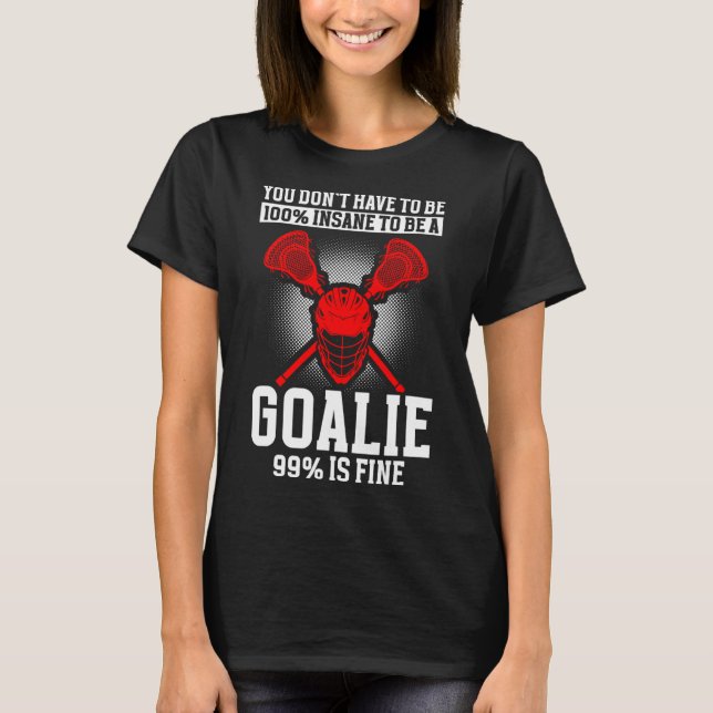 Lacrosse Goalie Lacrosse Gloves Stick Lax Goalie 1 T-Shirt (Front)