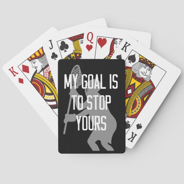Lacrosse Goalie - My Goal is to Stop Yours Poker Cards (Back)