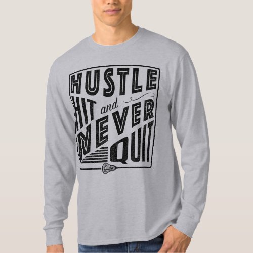 Lacrosse Hustle Hit Never Quit Shirt