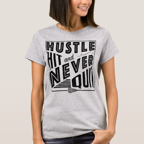 Lacrosse Hustle Hit Never Quit Tee