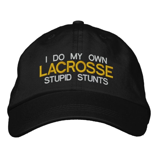 Lacrosse "I Do My Own Stupid Stunts" Embroidered Embroidered Baseball Hat (Front)