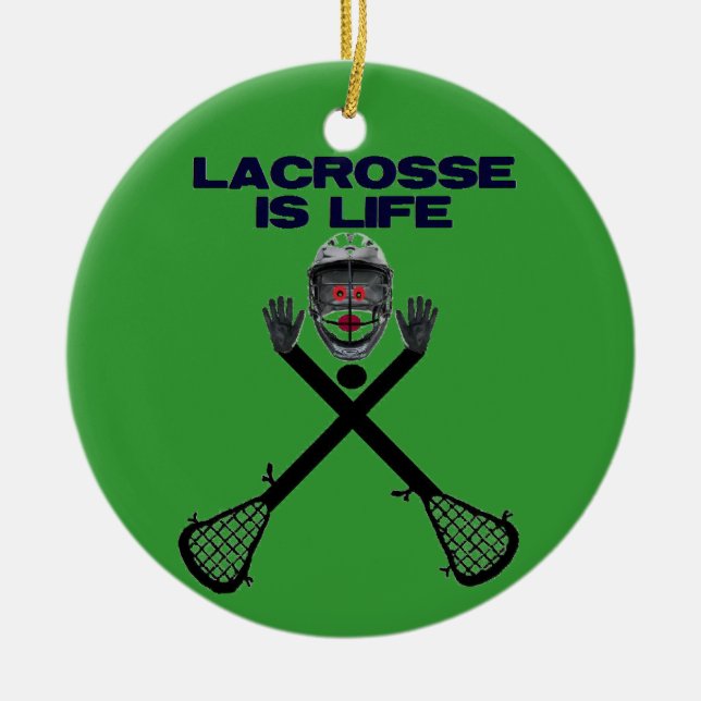 Lacrosse is Life Ceramic Ornament (Front)